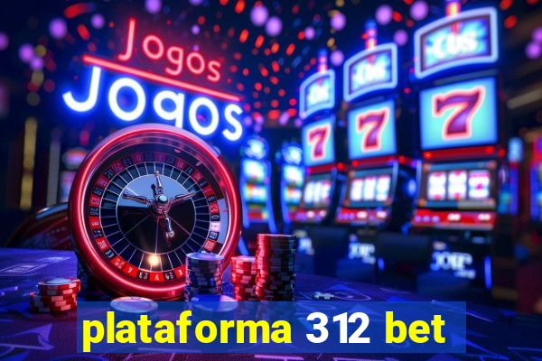 plataforma 312 bet